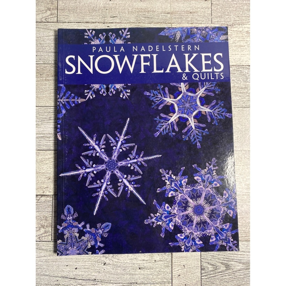 Snowflakes & Quilts Paula Nadelstern 2001 Quilting Instructional Guide Book